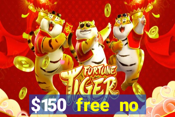 $150 free no deposit casino