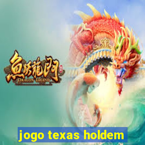 jogo texas holdem