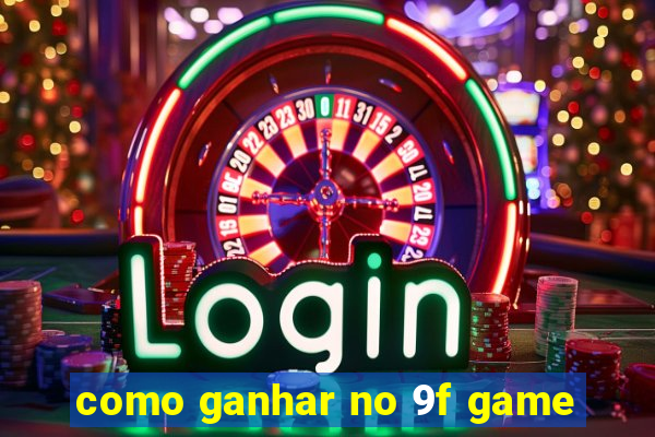 como ganhar no 9f game