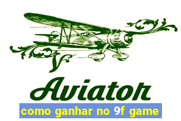 como ganhar no 9f game