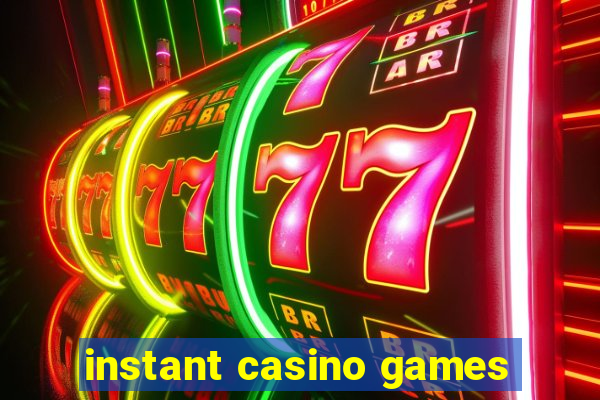 instant casino games