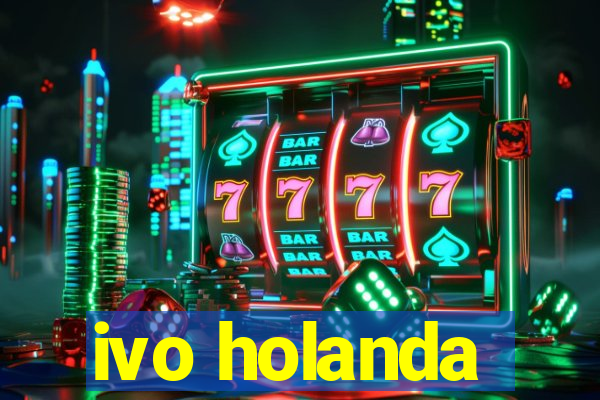 ivo holanda