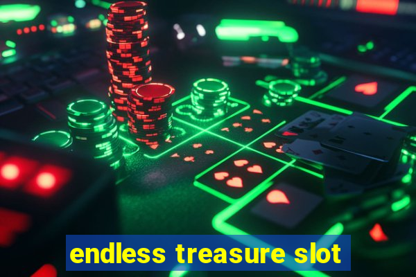 endless treasure slot