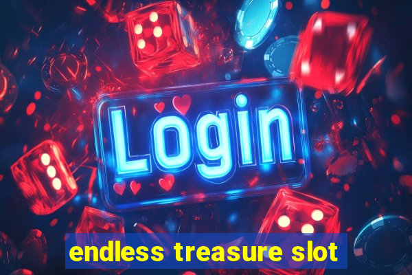 endless treasure slot