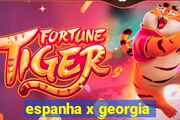 espanha x georgia