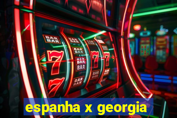 espanha x georgia