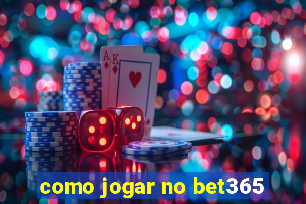 como jogar no bet365