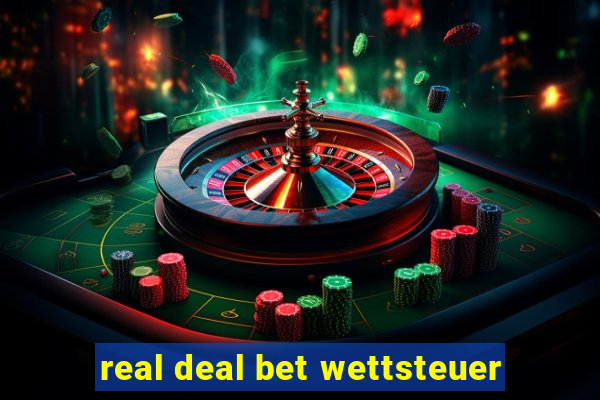 real deal bet wettsteuer