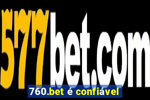 760.bet é confiável