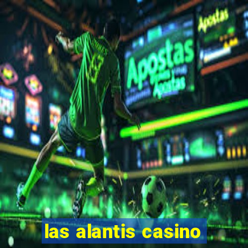 las alantis casino