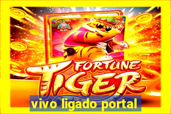 vivo ligado portal