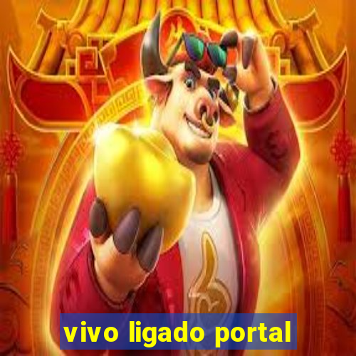 vivo ligado portal