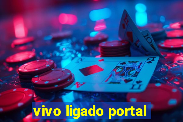 vivo ligado portal