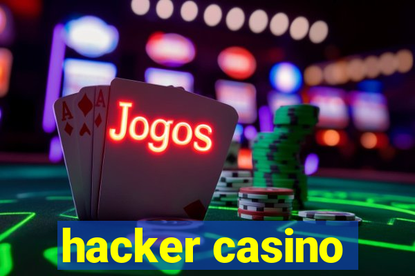 hacker casino