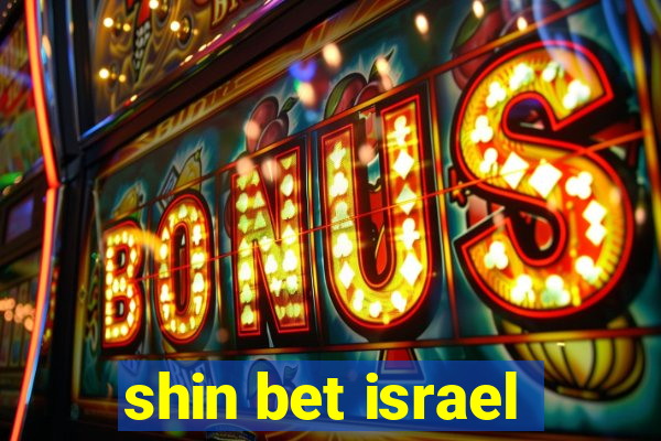 shin bet israel