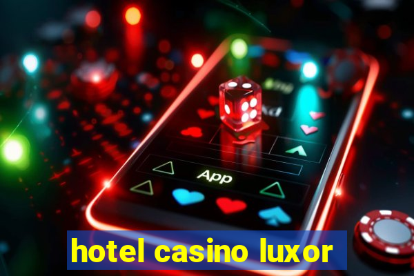 hotel casino luxor