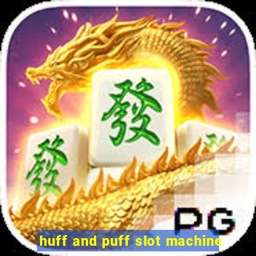 huff and puff slot machine