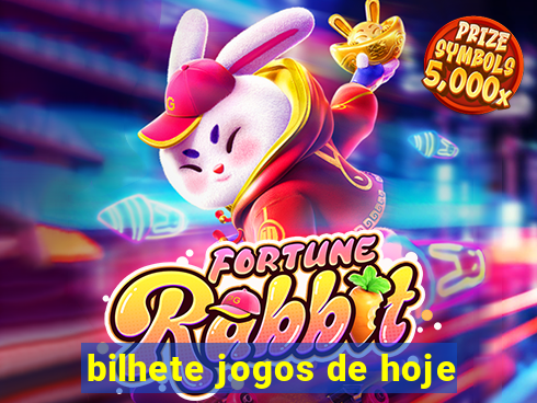 bilhete jogos de hoje