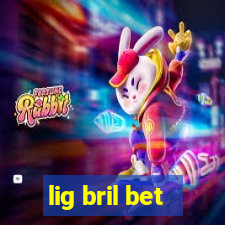 lig bril bet