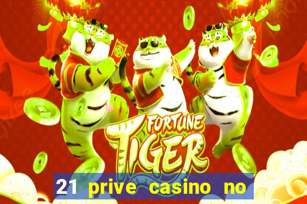 21 prive casino no deposit bonus codes