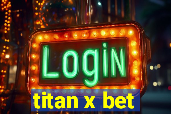 titan x bet