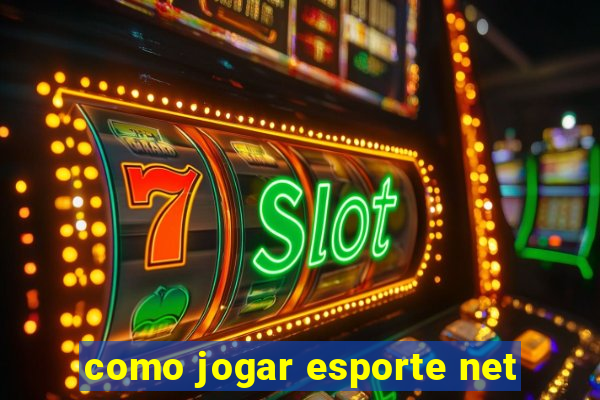 como jogar esporte net