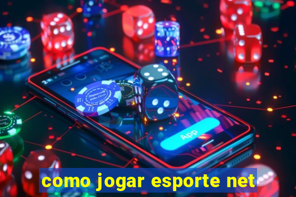 como jogar esporte net