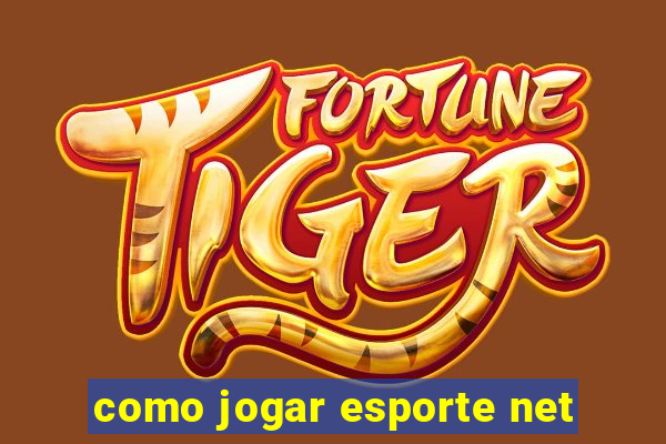 como jogar esporte net