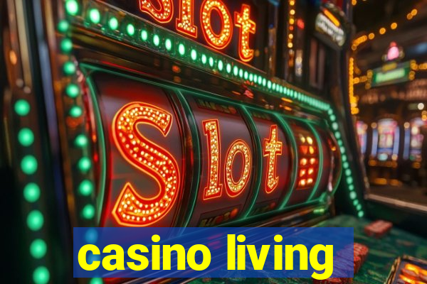 casino living