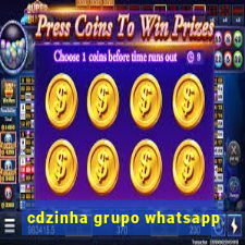 cdzinha grupo whatsapp