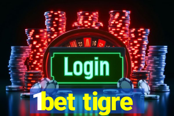 1bet tigre