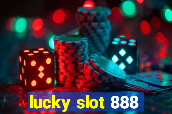 lucky slot 888