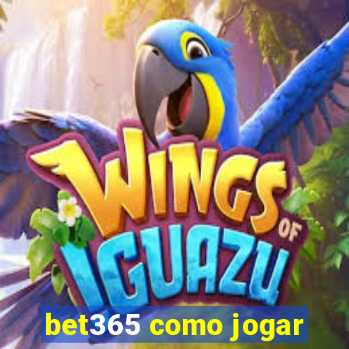 bet365 como jogar