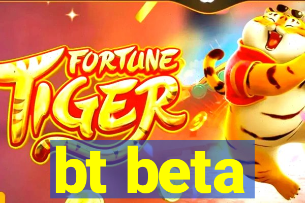 bt beta