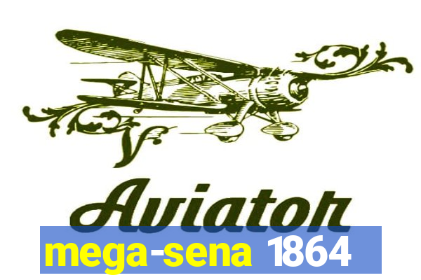 mega-sena 1864