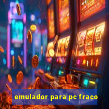 emulador para pc fraco