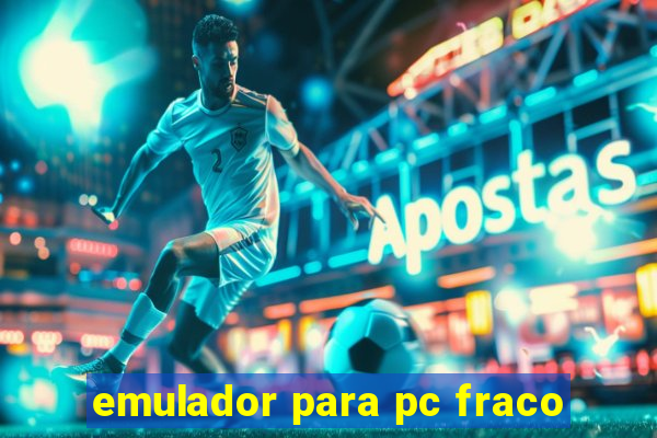 emulador para pc fraco