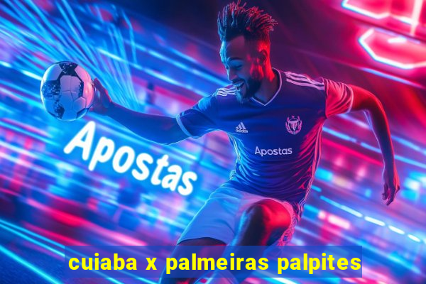 cuiaba x palmeiras palpites