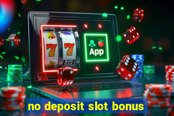 no deposit slot bonus