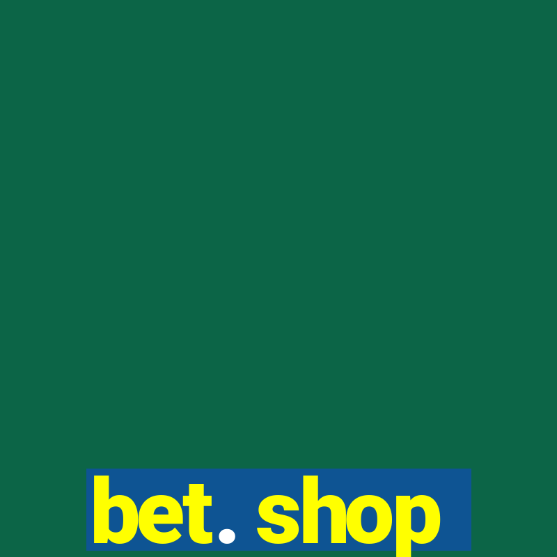 bet. shop