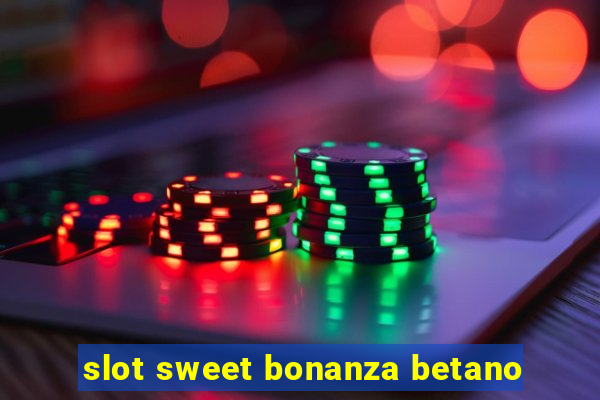 slot sweet bonanza betano