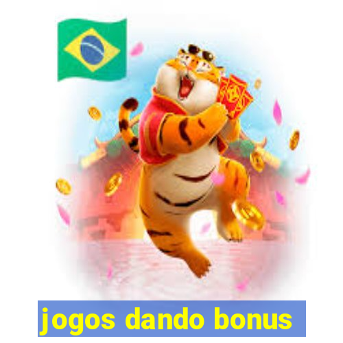 jogos dando bonus