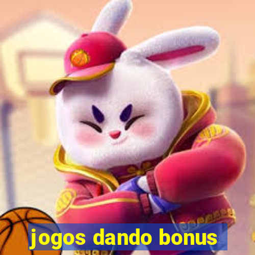 jogos dando bonus