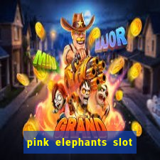 pink elephants slot free play