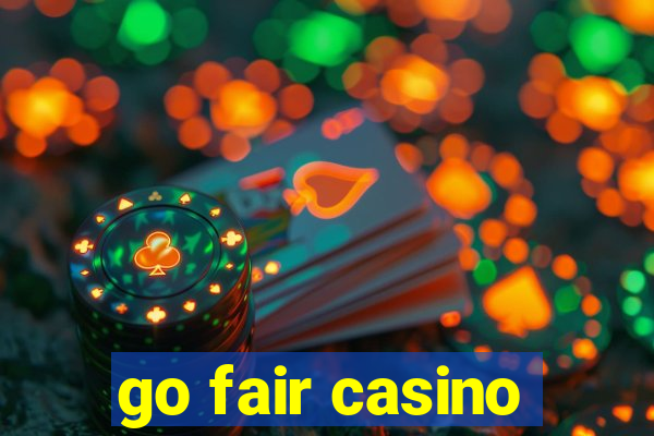 go fair casino