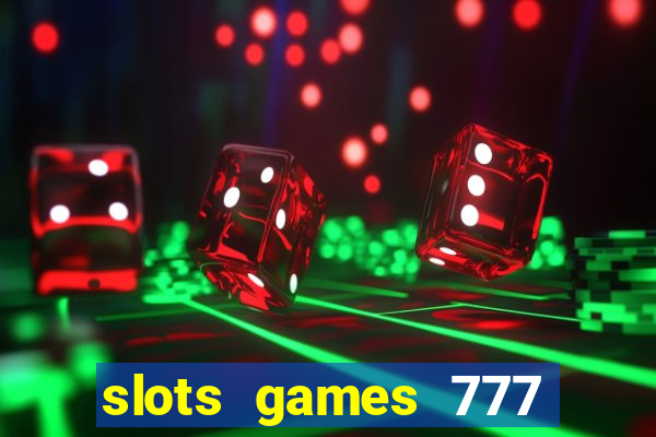 slots games 777 casino free u3172