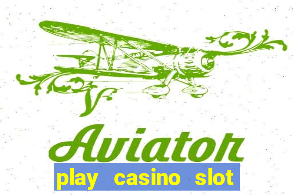 play casino slot machine games for free