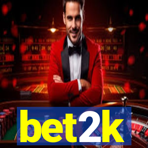 bet2k