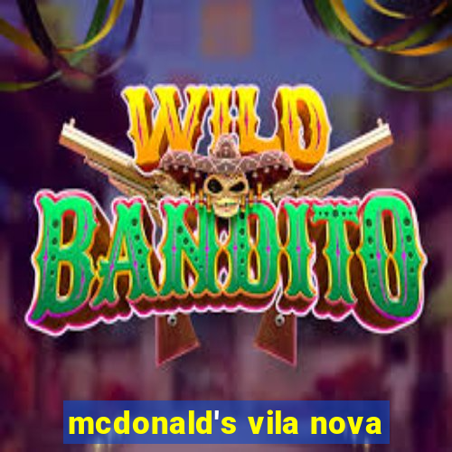 mcdonald's vila nova