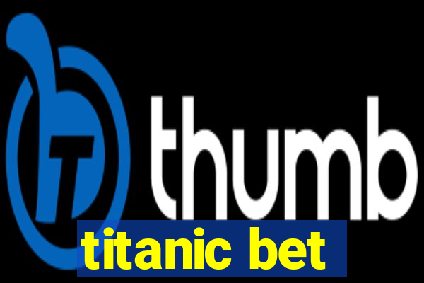 titanic bet